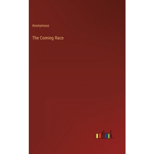 (영문도서) The Coming Race Hardcover, Outlook Verlag, English, 9783368135218