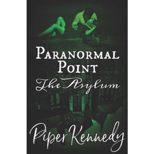 Paranormal Point: The Asylum: Paranormal Point Book One Paperback, Independently Published, English, 9798688980325