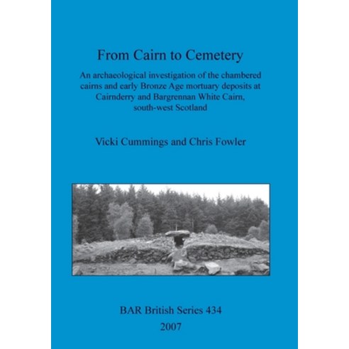 (영문도서) From Cairn to Cemetery Paperback, British Archaeological Repo..., English, 9781407300399