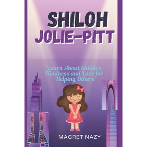 (영문도서) Shiloh Jolie-Pitt: Learn About Shiloh''s Kindness and Love for Helping Others Paperback, Independently Published, English, 9798329039184