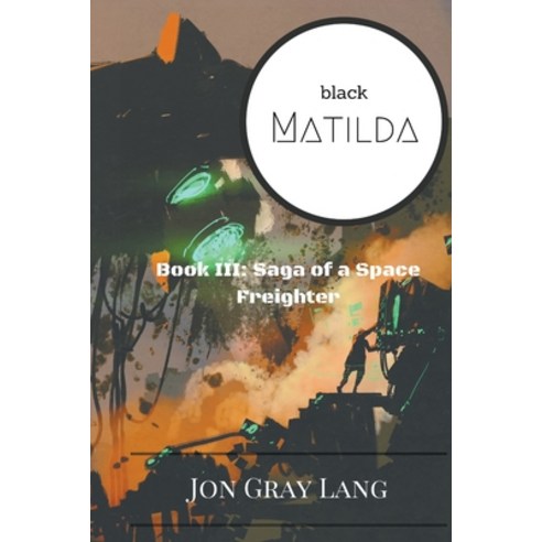 (영문도서) Black Matilda Paperback, Machines of the Infinite Press, English, 9781732330580