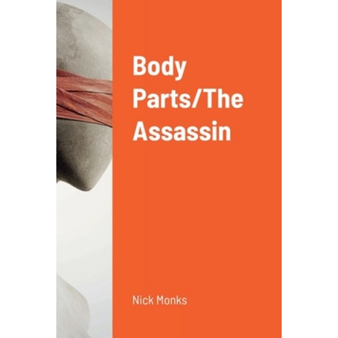 (영문도서) Body Parts/The Assassin Paperback, Lulu.com, English, 9781471080579