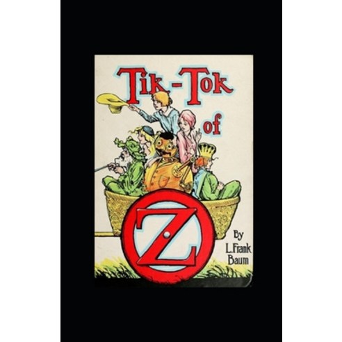 (영문도서) Tik-Tok of Oz Annotated Paperback, Independently Published, English, 9798520009399