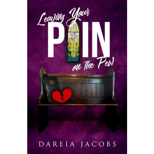 Leaving Your Pain on the PEW Paperback, Daymond & Co. Creative, English, 9780996132367