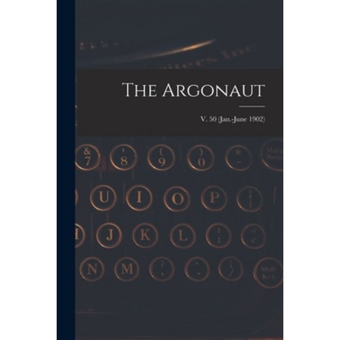 (영문도서) The Argonaut; v. 50 (Jan.-June 1902) Paperback, Legare Street Press, English, 9781014635211