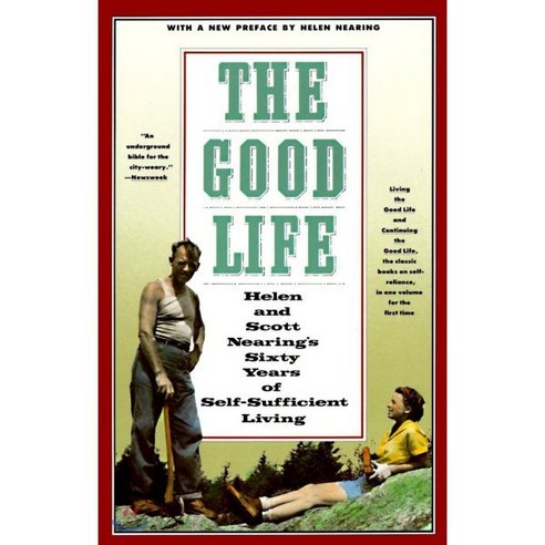 Good Life:Helen and Scott Nearing's Sixty Years of Self-Sufficient Living, Random House