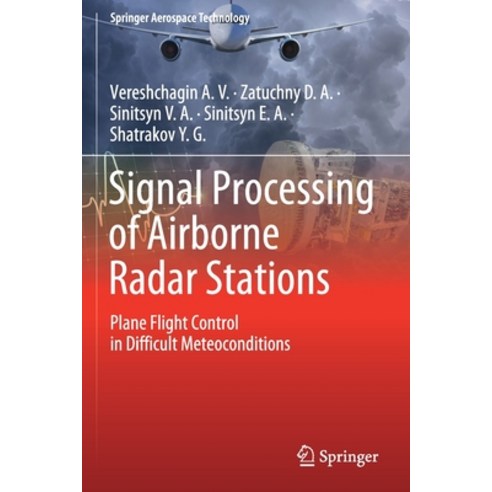 Signal Processing of Airborne Radar Stations: Plane Flight Control in Difficult Meteoconditions Paperback, Springer