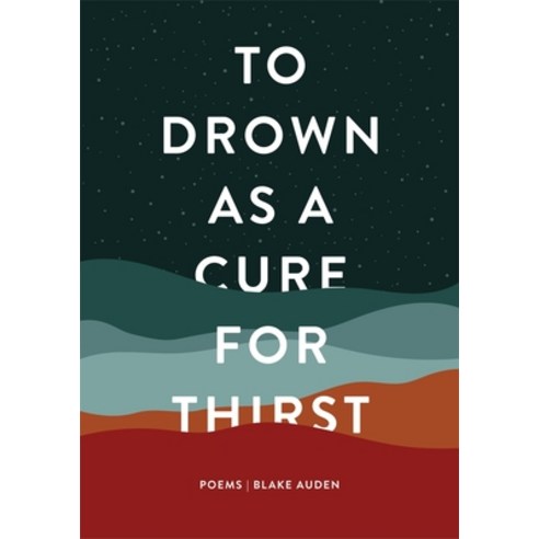 (영문도서) To Drown as a Cure for Thirst: Poems Paperback, Central Avenue Publishing, English, 9781771682787