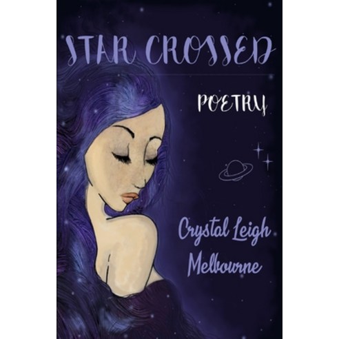 (영문도서) Star Crossed Poetry: Astrological Verses Paperback, Independently Published, English, 9781790875573