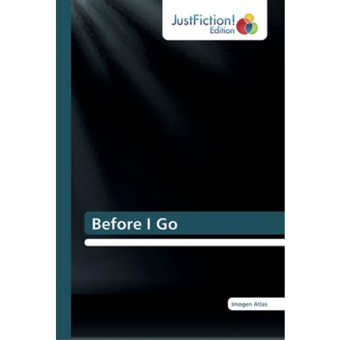Before I Go Paperback, Justfiction Edition
