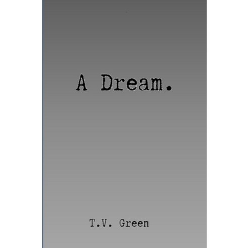 (영문도서) A Dream. Paperback, Lulu.com, English, 9781312232549