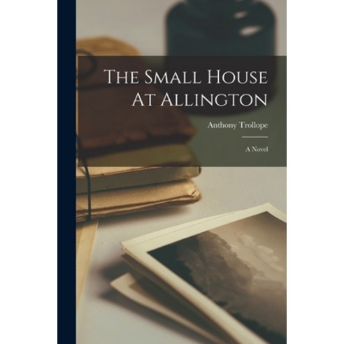 (영문도서) The Small House At Allington Paperback, Legare Street Press, English, 9781018697901