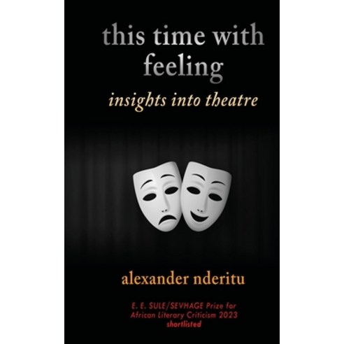 (영문도서) this time with feeling: essays on theatre Paperback, Independently Published, English, 9798873338054