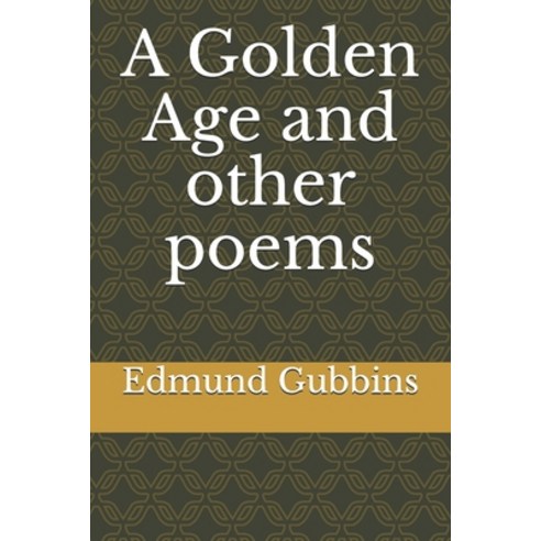 A Golden Age and other poems Paperback, Independently Published
