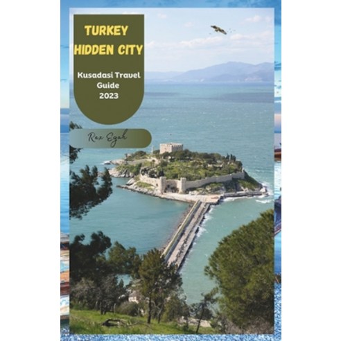 (영문도서) Turkey Hidden City: Kusadasi Travel Guide 2023 Paperback, Independently Published, English, 9798860055872