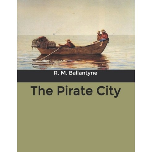 The Pirate City Paperback, Independently Published, English, 9798603876221
