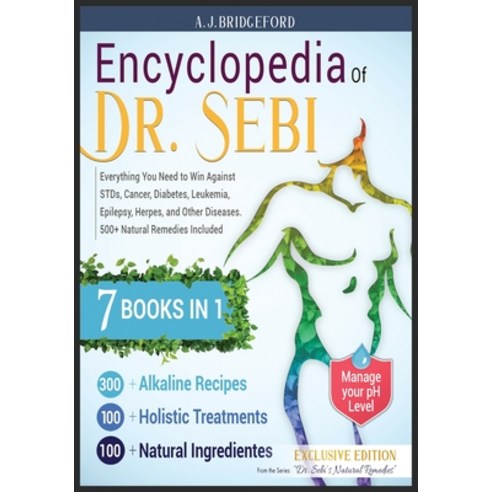 Encyclopedia of Dr. Sebi 7 in 1: Everything You Need to Win Against STDs Cancer Diabetes Leukemia... Paperback, Sir Nick International Ltd, English, 9781801232111