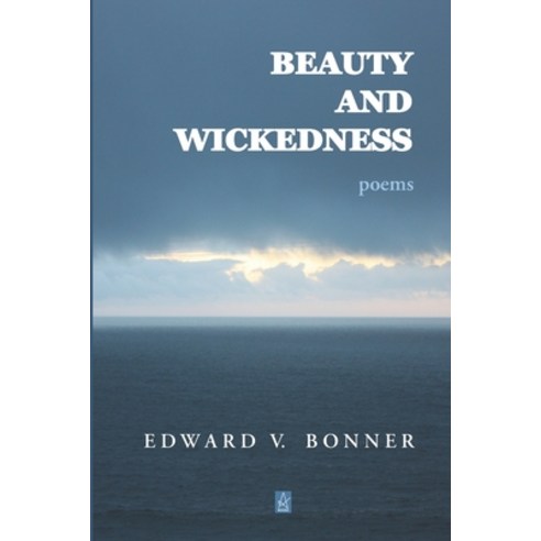 Beauty and Wickedness: Poems Paperback, Adelaide Books