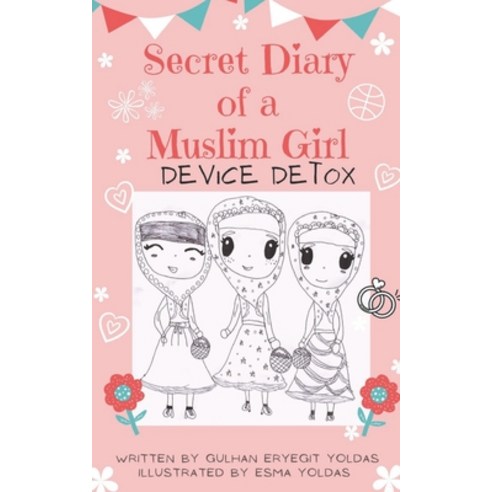 Secret Diary of a Muslim Girl: Device Detox Paperback, Independently Published, English, 9798599219941