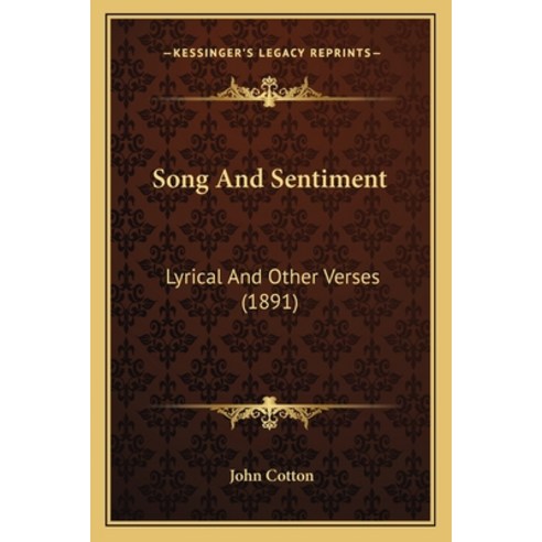 (영문도서) Song And Sentiment: Lyrical And Other Verses (1891) Paperback, Kessinger Publishing, English, 9781166167929