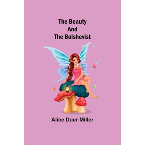 (영문도서) The Beauty and the Bolshevist Paperback, Alpha Edition, English, 9789354750601