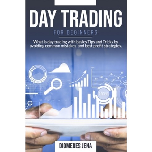 Day Trading For Beginners: What is day trading with basics Tips and Tricks by avoiding common mistak... Paperback, Independently Published, English, 9798632960281