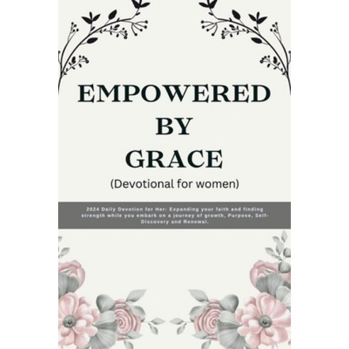 (영문도서) EMPOWERED BY GRACE (Devotional for women): 2024 Daily Devotion for Her: Expanding your faith ... Paperback, Independently Published, English, 9798868267567
