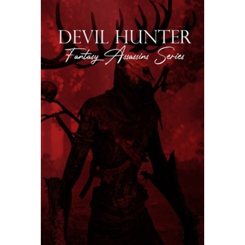 Devil Hunter: Fantasy Assassins Series: Fantasy Adventure Books Paperback, Independently Published, English, 9798599574330