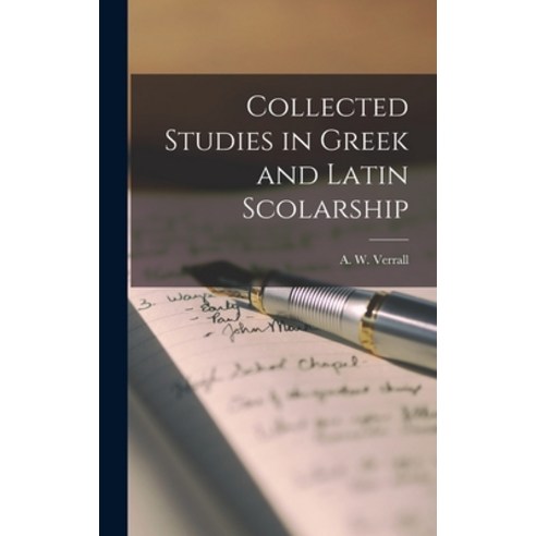 (영문도서) Collected Studies in Greek and Latin Scolarship Hardcover, Legare Street Press, English, 9781018941455