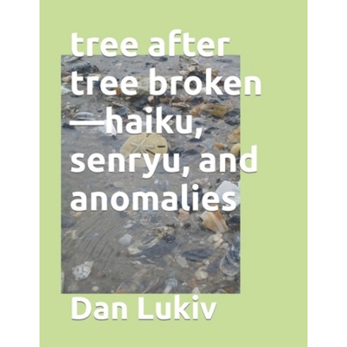 (영문도서) tree after tree broken-haiku senryu and anomalies Paperback, Independently Published, English, 9781676993179