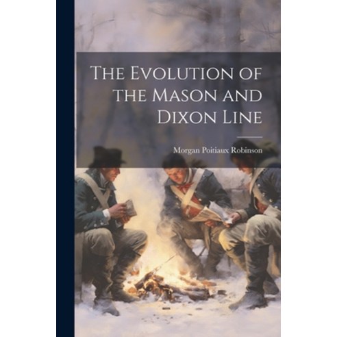 (영문도서) The Evolution of the Mason and Dixon Line Paperback, Legare Street Press, English, 9781021940490