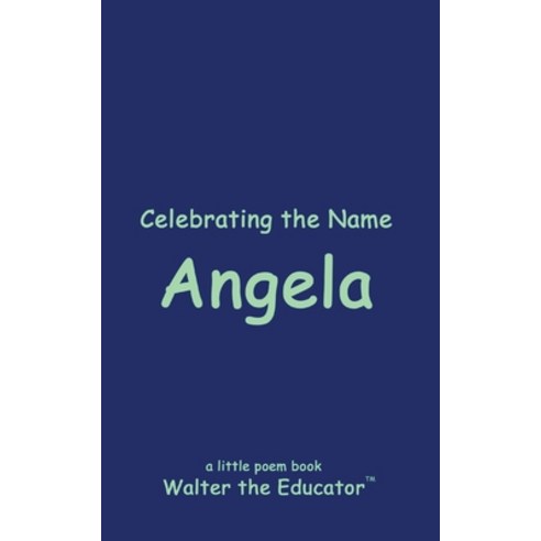 (영문도서) Celebrating the Name Angela Paperback, Silent King Books, English, 9798869226006