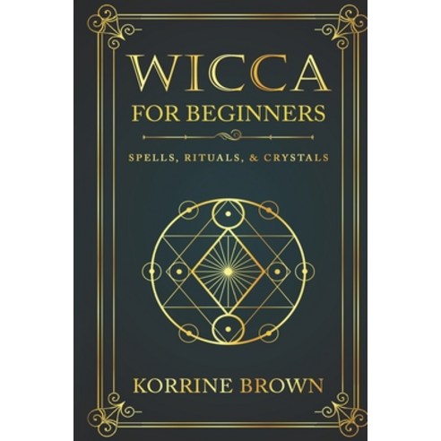 Wicca for Beginners: Spells Rituals & Crystals Paperback, Independently Published, English, 9798739541406