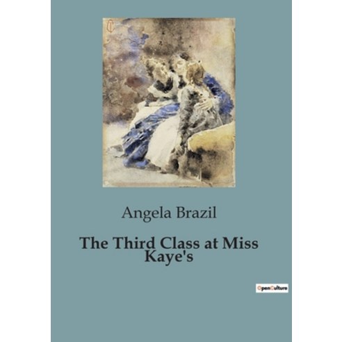 (영문도서) The Third Class at Miss Kaye''s Paperback, Culturea, English, 9791041953103