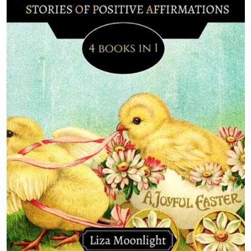 Stories of Positive Affirmations: 4 Books In 1 Hardcover, Creative Arts Management Ou, English, 9789916650363