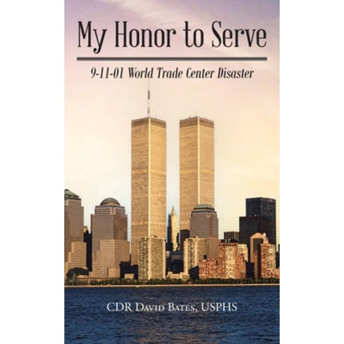 (영문도서) My Honor to Serve: 9-11-01 World Trade Center Disaster Paperback, Christian Faith Publishing, English, 9798892433129