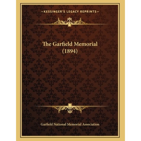 The Garfield Memorial (1894) Paperback, Kessinger Publishing, English, 9781164114895