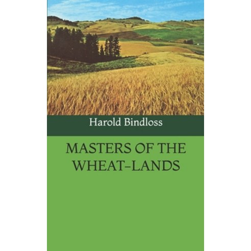 Masters Of The Wheat-Lands Paperback, Independently Published, English, 9798601008945