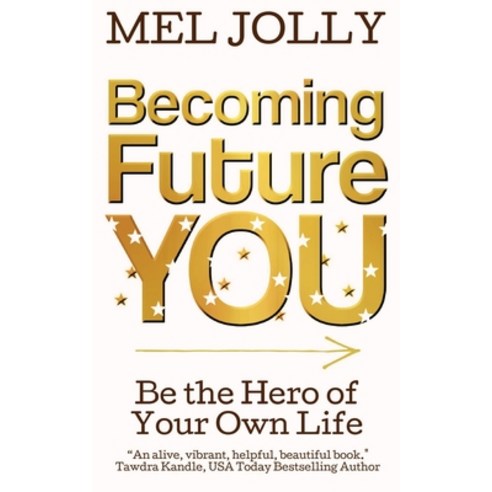(영문도서) Becoming Future You: Be the Hero of Your Own Life Paperback, Author Rx, LLC, English, 9781737939818