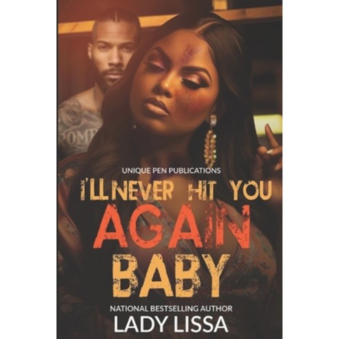 (영문도서) I''ll Never Hit You Again Baby: A Domestic Violence Novel Paperback, Independently Published, English, 9798866051199