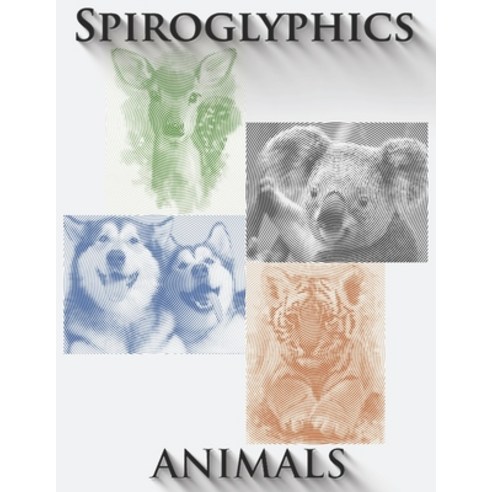 Spiroglyphics: Animals - Spiroglyphics coloring book - New Kind of Coloring with One Color to Use fo... Paperback, Independently Published