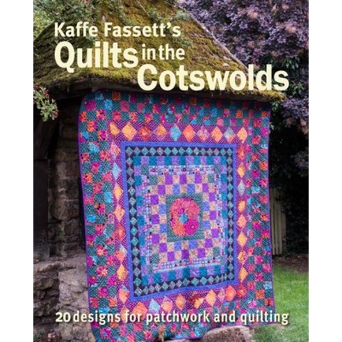 (영문도서) Kaffe Fassett''s Quilts in the Cotswolds: Medallion Quilt Designs with Kaffe Fassett Fabrics Paperback, Taunton Press, English, 9781641550840