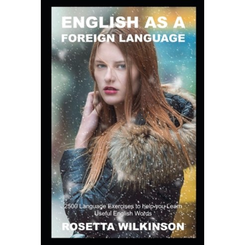 (영문도서) English as a Foreign Language: 2500 Language Exercises to help you Learn Useful English Words Paperback, Independently Published, 9798502153683