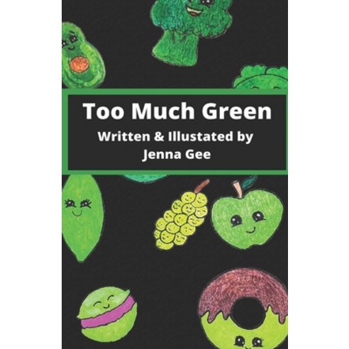 Too Much Green: An Unexpected Dream Paperback, Independently Published, English, 9798581378472