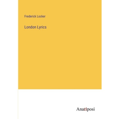 (영문도서) London Lyrics Paperback, Anatiposi Verlag, English, 9783382502546
