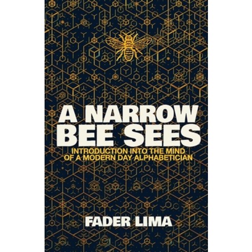 (영문도서) A Narrow Bee Sees: Introduction Into The Mind Of A Modern Day Alphabetician Paperback, Independently Published, English, 9798356044571