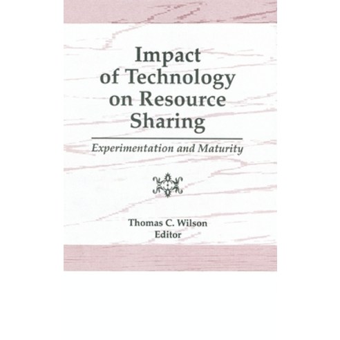 (영문도서) Impact of Technology on Resource Sharing: Experimentation and Maturity Hardcover, CRC Press, English, 9781560243915