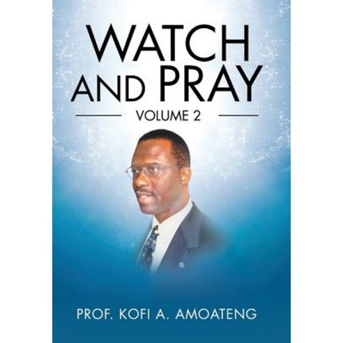Watch and Pray: Volume 2 Hardcover, Xlibris Us, English, 9781984575722