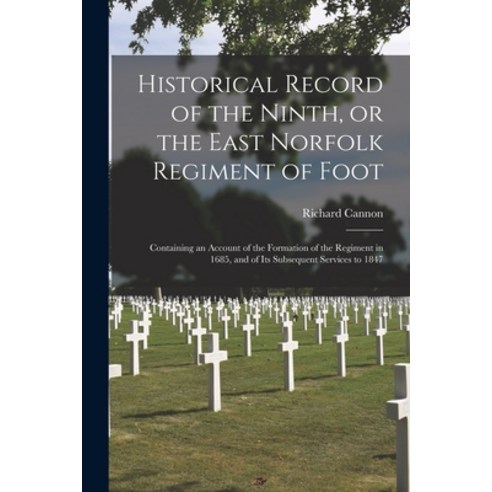 (영문도서) Historical Record of the Ninth or the East Norfolk Regiment of Foot [microform]: Containing ... Paperback, Legare Street Press, English, 9781014803122