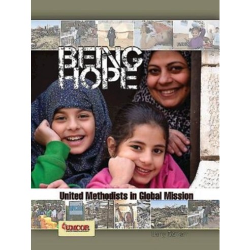 (영문도서) Being Hope: A Four-Week Study for Adults: United Methodists in Global Mission Paperback, Abingdon Press, English, 9781426782404